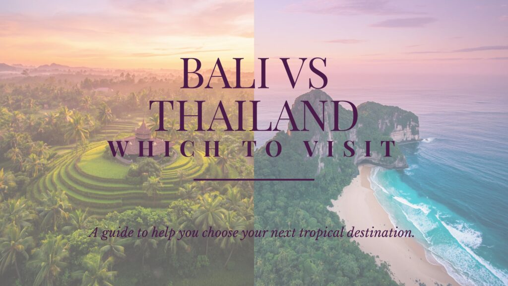 Bali vs Thailand: Which Country Should You Visit First?