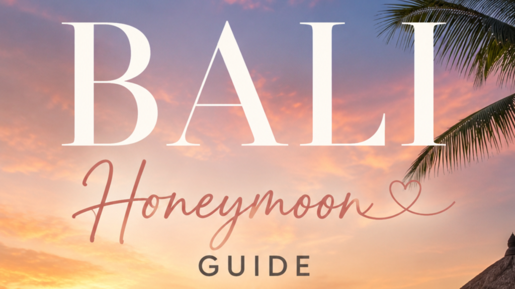 Bali Honeymoon Guide